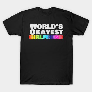 World's Okayest Girlfriend (Pride) T-Shirt